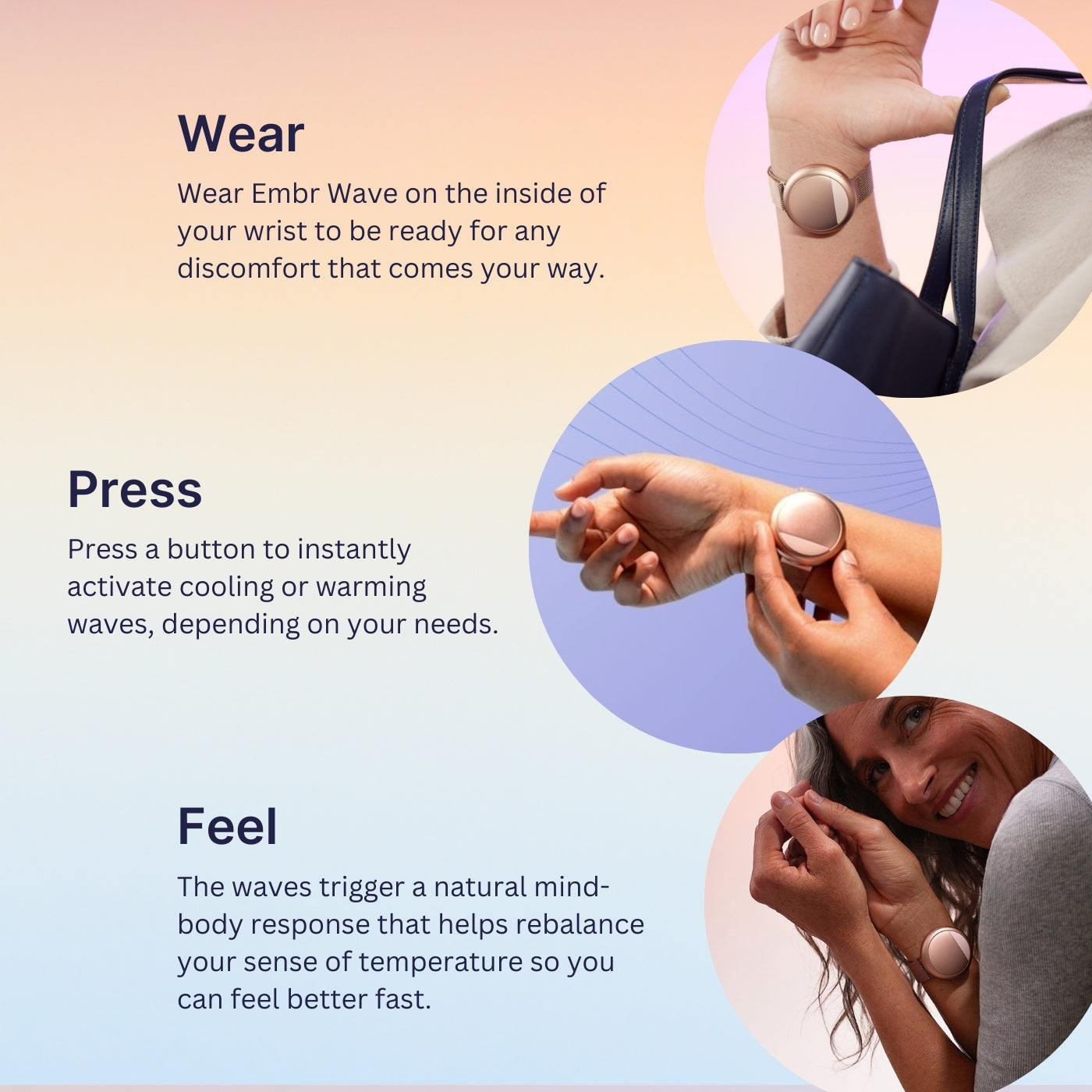 Embr Wave is easy to use. Just wear, press, and feel.