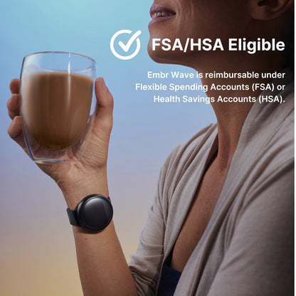 Embr Wave Smart Cooling and Warming Wristband is reimbursable under FSA and HSA.